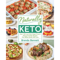 Naturally Keto: Over 125 Low-Carb, Sugar-Free & Allergy-Friendly Recipes the Whole Family Will Love