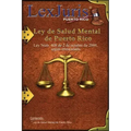 Ley de Salud Mental de Puerto Rico.: Ley Núm. 408 de 2 de octubre de 2000, según enmendada.