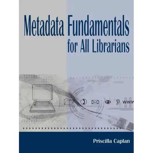 Metadata Fundamentals for All Librarians