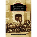 Pittsburgh's Orphans and Orphanages