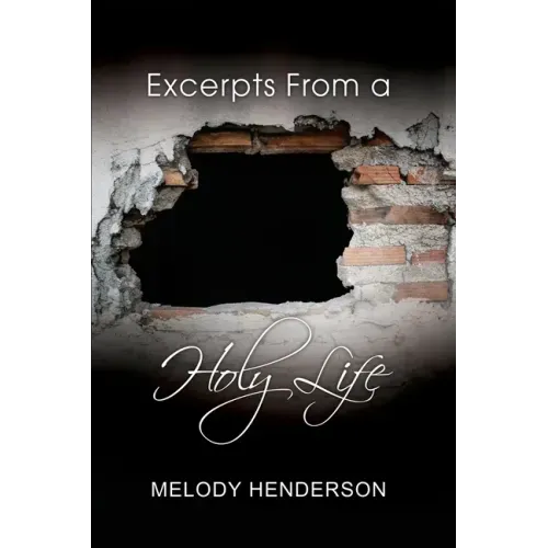 Excerpts From a Holy Life