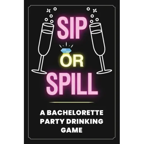 Sip or Spill - Bachelorette Party Game