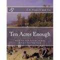 Ten Acres Enough: How A Very Small Farm May Be Made To Keep A Very Large Family