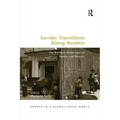 Gender Transitions Along Borders: The Northern Borderlands of Mexico and Morocco
