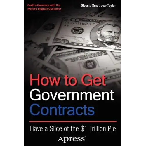 How to Get Government Contracts: Have a Slice of the 1 Trillion Dollar Pie