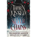 Thorn Kissed and Silver Chains