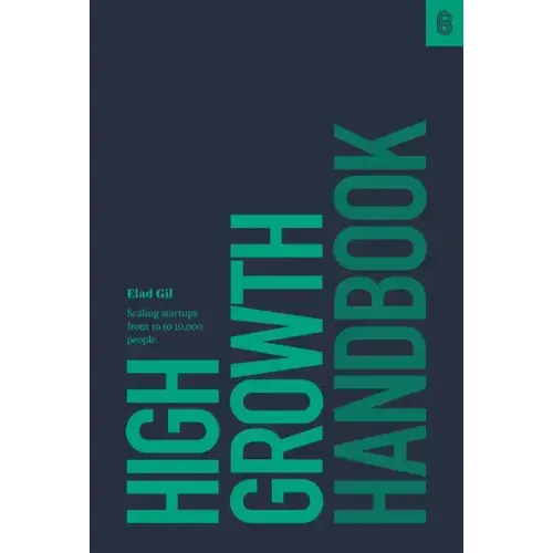 High Growth Handbook: Scaling Startups from 10 to 10,000 People