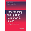 Understanding and Fighting Corruption in Europe: From Repression to Prevention