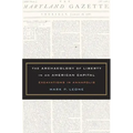 The Archaeology of Liberty in an American Capital: Excavations in Annapolis