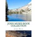 John Muir's Book Collection: The Story of my Boyhood and Youth; The Mountains of California; Stickeen; The Grand Cañon of the Colorado