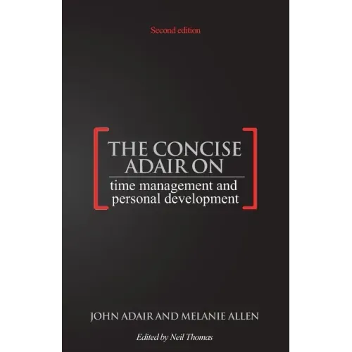 The Concise Adair on Time Management and Personal Development