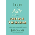 Lean vs Agile vs Design Thinking: Lo que realmente necesitas conocer para construir productos digitales con equipos de alto rendimiento