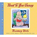 Read to Your Bunny: With a Note from T. Berry Brazelton, M. D.