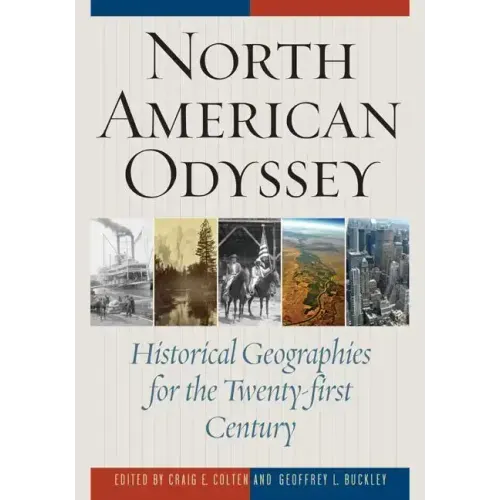 North American Odyssey: Historical Geographies for the Twenty-first Century