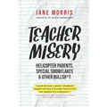 Teacher Misery: Helicopter Parents, Special Snowflakes, and Other Bullshit
