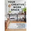 Your Creative Work Space: The Sweet Spot Style Guide to Home Office + Studio Decor