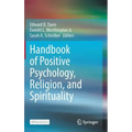 Handbook of Positive Psychology, Religion, and Spirituality