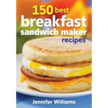 150 Best Breakfast Sandwich Maker Recipes