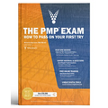 The Pmp Exam: How to Pass on Your First Try