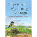 The Birds of County Donegal: Residents, Regulars and Rarities