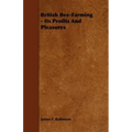 British Bee-Farming - Its Profits and Pleasures
