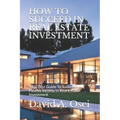 How to Succeed in Real Estate Investment: Your Best Guide To Successful Passive Income In Real Estate Investment