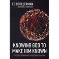 Knowing God to Make Him Known: Living Out the Attributes of God Cross-Culturally