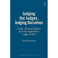 Judging the Judges, Judging Ourselves: Truth, Reconciliation and the Apartheid Legal Order (Revised)