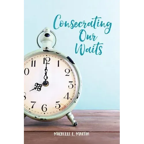 Consecrating Our Waits