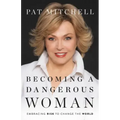 Becoming a Dangerous Woman: Embracing Risk to Change the World