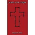 Jesús y tú, mujer: Retiro ignaciano para mujeres bajo la guía de Edith Stein
