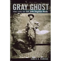 Gray Ghost: The Life of Col. John Singleton Mosby