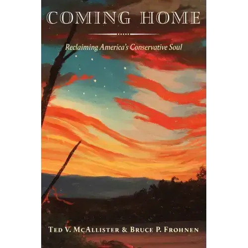 Coming Home: Reclaiming America's Conservative Soul