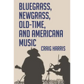 Bluegrass, Newgrass, Old-Time, and Americana Music