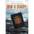 US Merchant Mariner's WW II Diary: A Small Window of Tens of Thousands