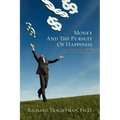 Money and the Pursuit of Happiness: In Good Times And Bad