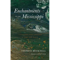 Enchantments of the Mississippi: A Contemplative Journey of Time and Place