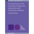An Introduction to the Formalism of Quantum Information with Continuous Variables