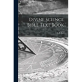 Divine Science Bible Text Book