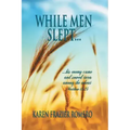 While Men Slept...: ...His Enemy Came and Sowed Tares Among the Wheat