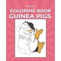 Guinea Pigs Coloring Book: Pet Lovers A Cute Coloring Book with Beautiful and Relaxing Guinea Pig Designs for Adults and kidsGuinea Pig Gift for