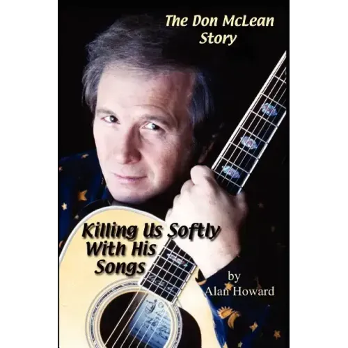 The Don McLean Story: Killing Us Softly With His Songs