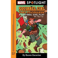 Squirrel Girl Goes to College: A Squirrel Girl Play