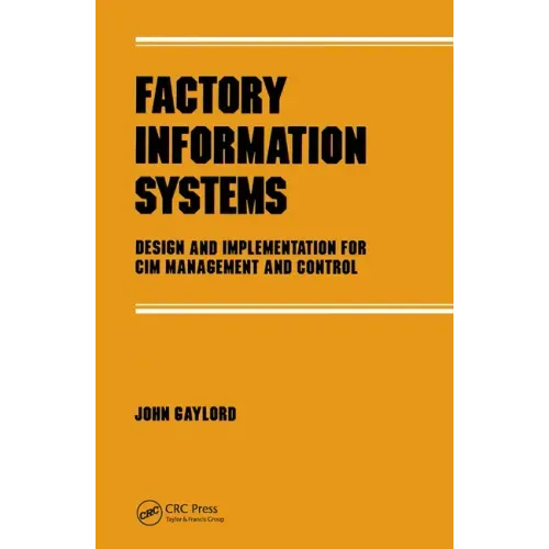 Factory Information Systems: Design and Implementation for CIM Management and Control