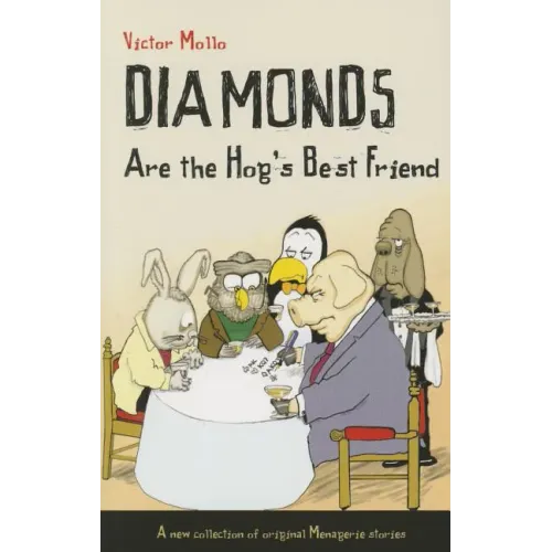 Diamonds Are the Hog's Best Friend