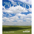 Next Time You See a Cloud