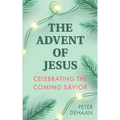 The Advent of Jesus: A Devotional Celebrating the Coming Savior