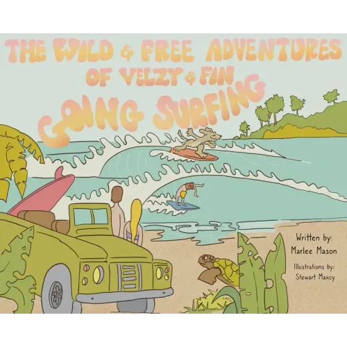 The Wild and Free Adventures of Velzy and Fin: Going Surfing