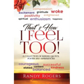 That's How I Feel Too!: A Collection of Famous Quotes, Poems and Affirmations.