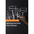 Teaching for Justice: Implementing Social Justice in the LIS Classroom